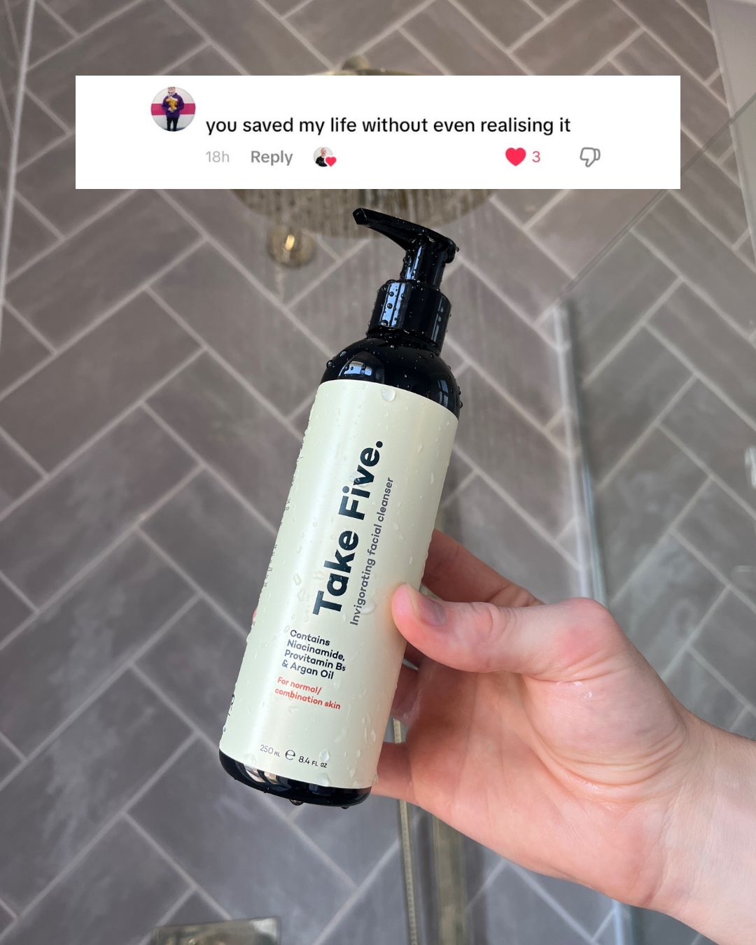 The Take Five® Facial Cleanser with a message above that reads "You saved my life without even realising it"